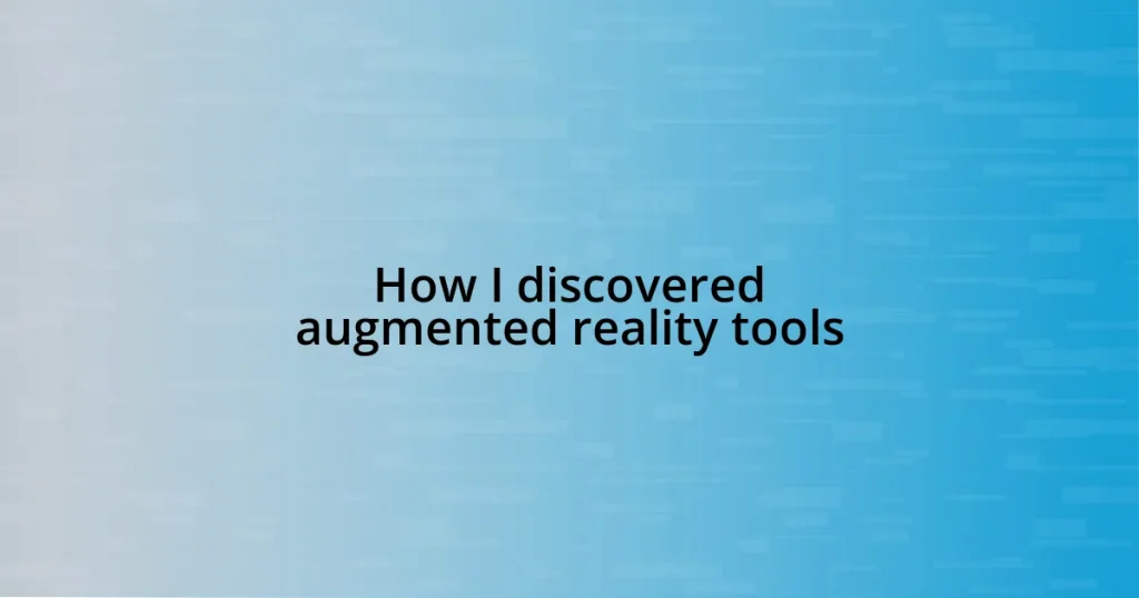 How I discovered augmented reality tools