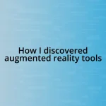 How I discovered augmented reality tools