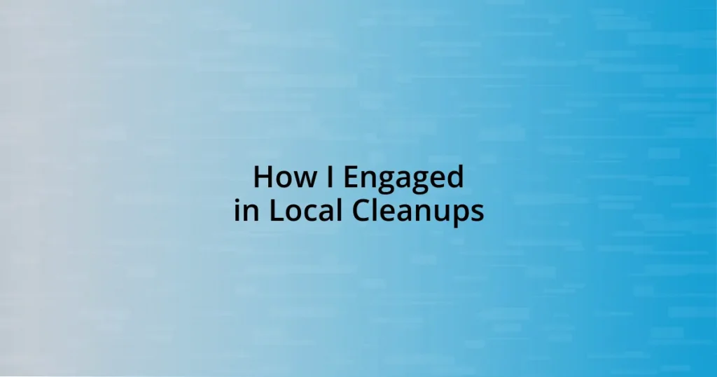 How I Engaged in Local Cleanups