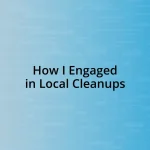 How I Engaged in Local Cleanups