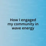 How I engaged my community in wave energy