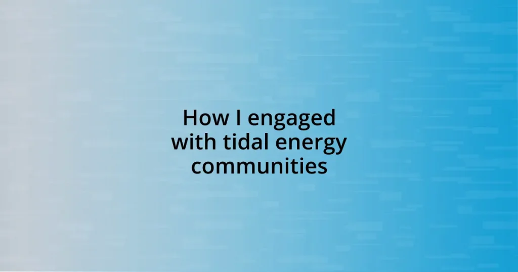 How I engaged with tidal energy communities