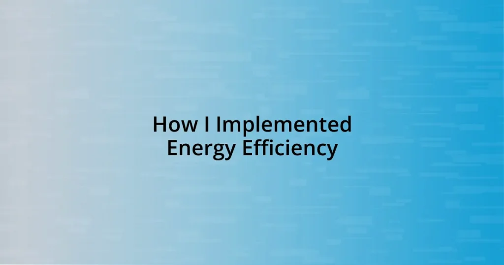 How I Implemented Energy Efficiency