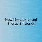 How I Implemented Energy Efficiency