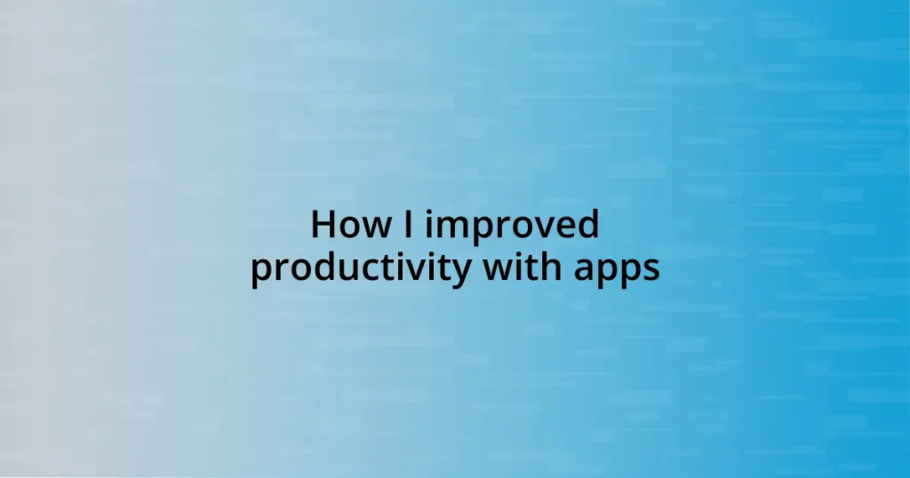 How I improved productivity with apps