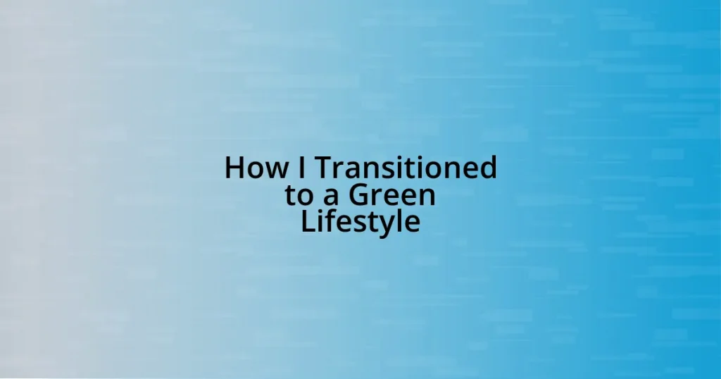 How I Transitioned to a Green Lifestyle