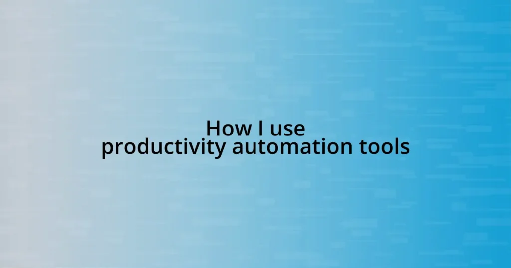 How I use productivity automation tools