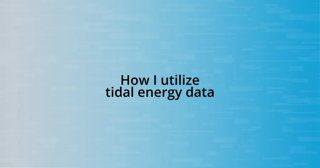 How I utilize tidal energy data