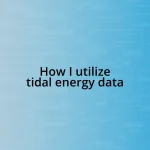 How I utilize tidal energy data