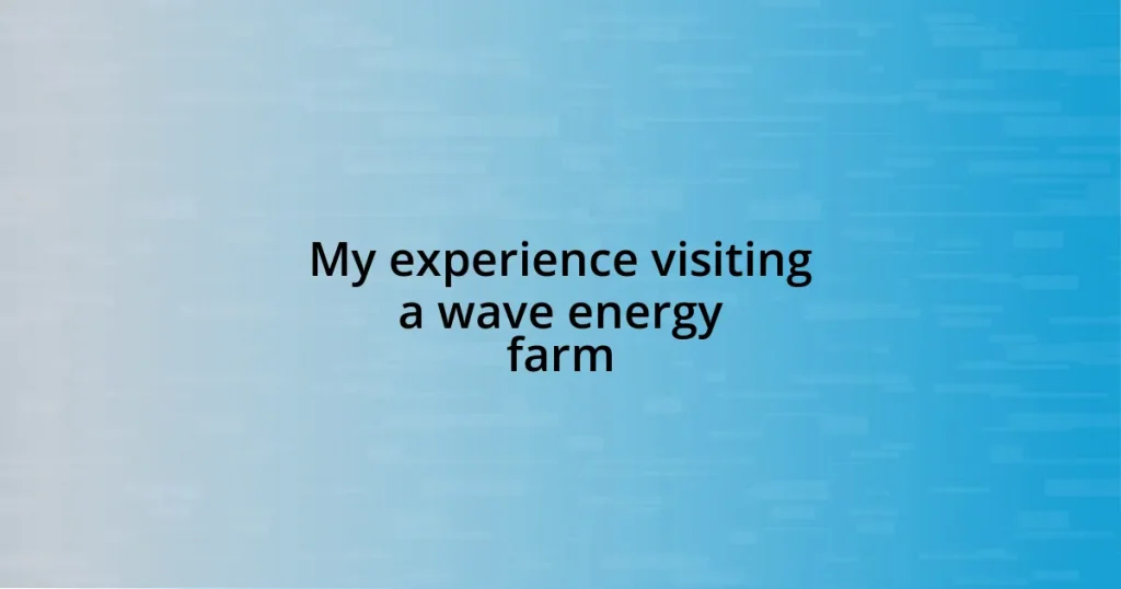 My experience visiting a wave energy farm