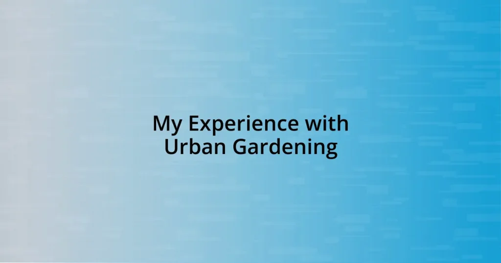 My Experience with Urban Gardening