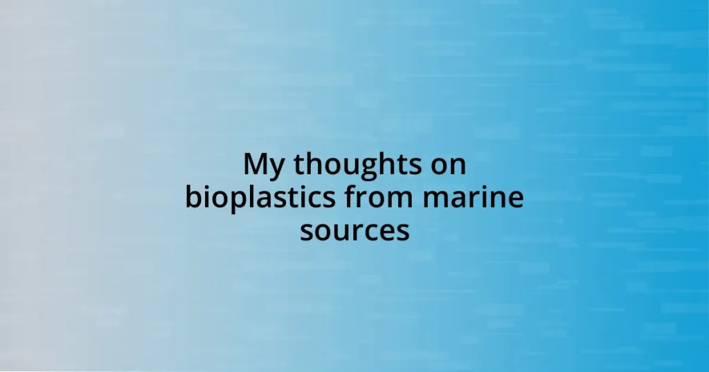 My thoughts on bioplastics from marine sources