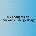 My Thoughts on Renewable Energy Usage