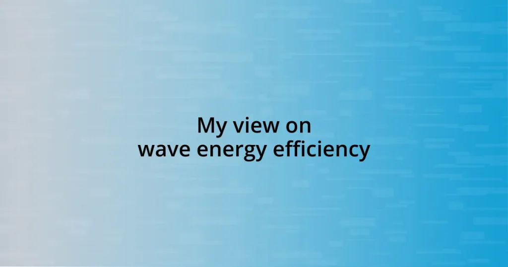 My view on wave energy efficiency