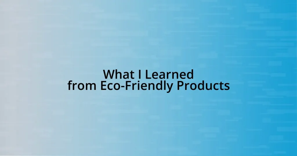 What I Learned from Eco-Friendly Products