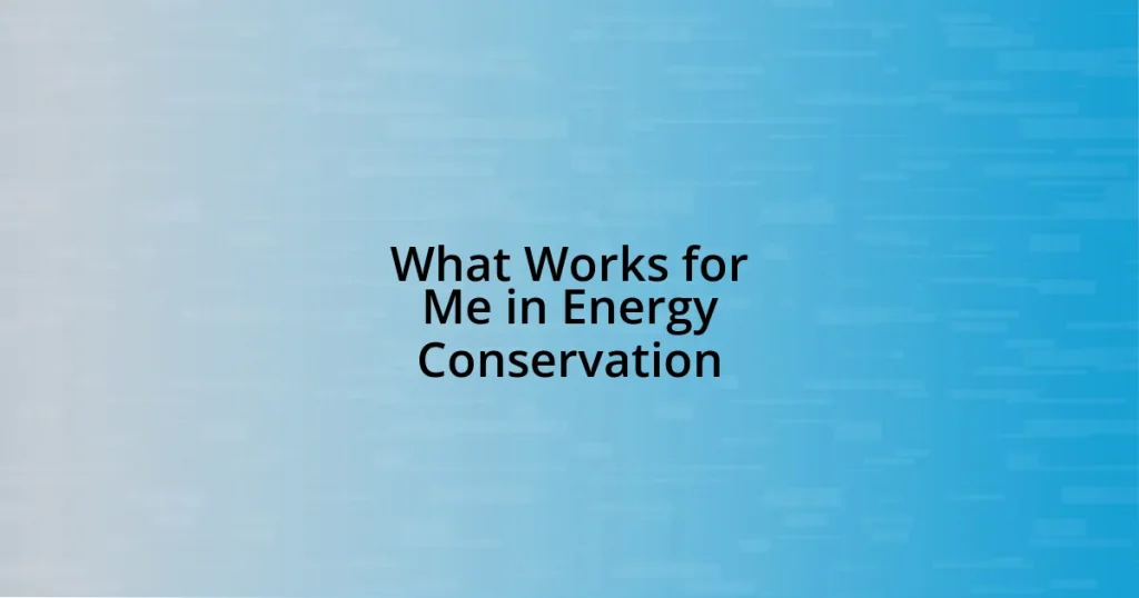 What Works for Me in Energy Conservation