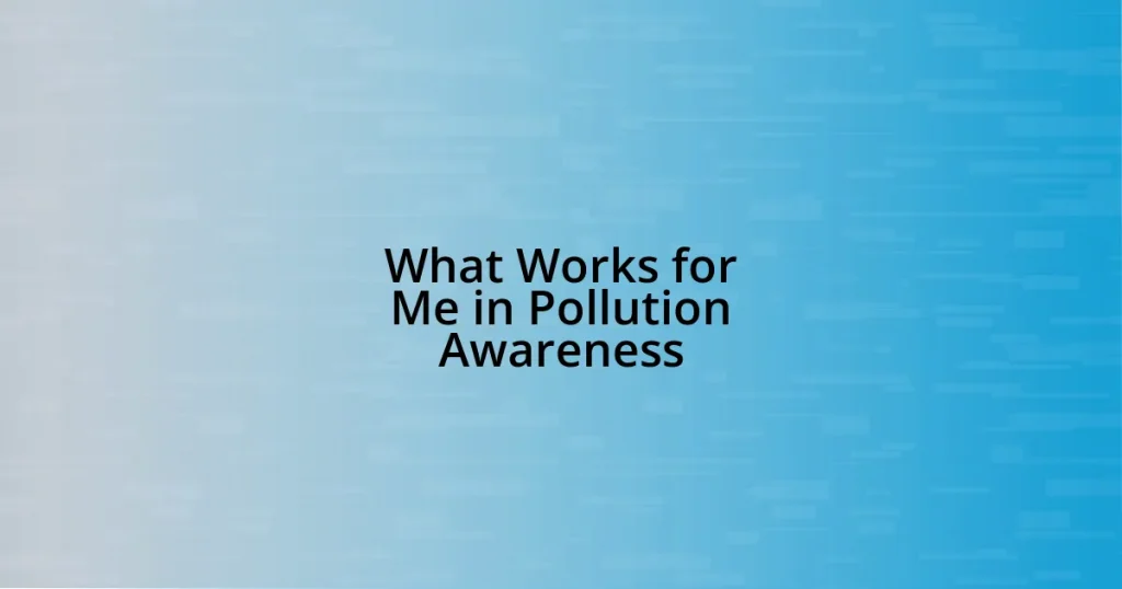 What Works for Me in Pollution Awareness