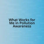 What Works for Me in Pollution Awareness