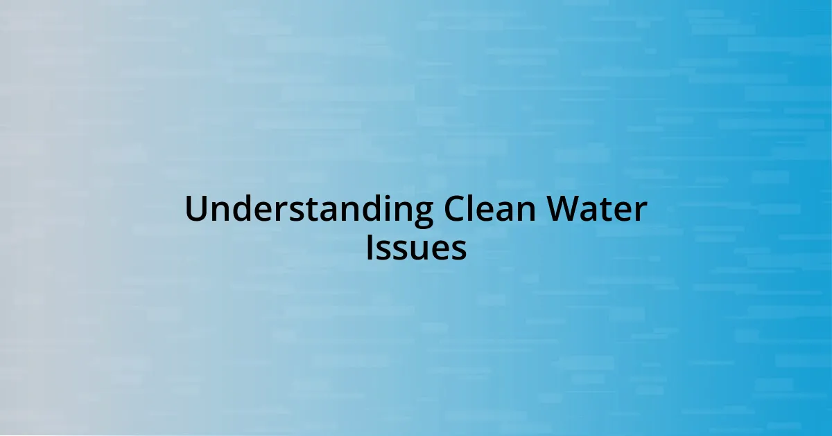 Understanding Clean Water Issues