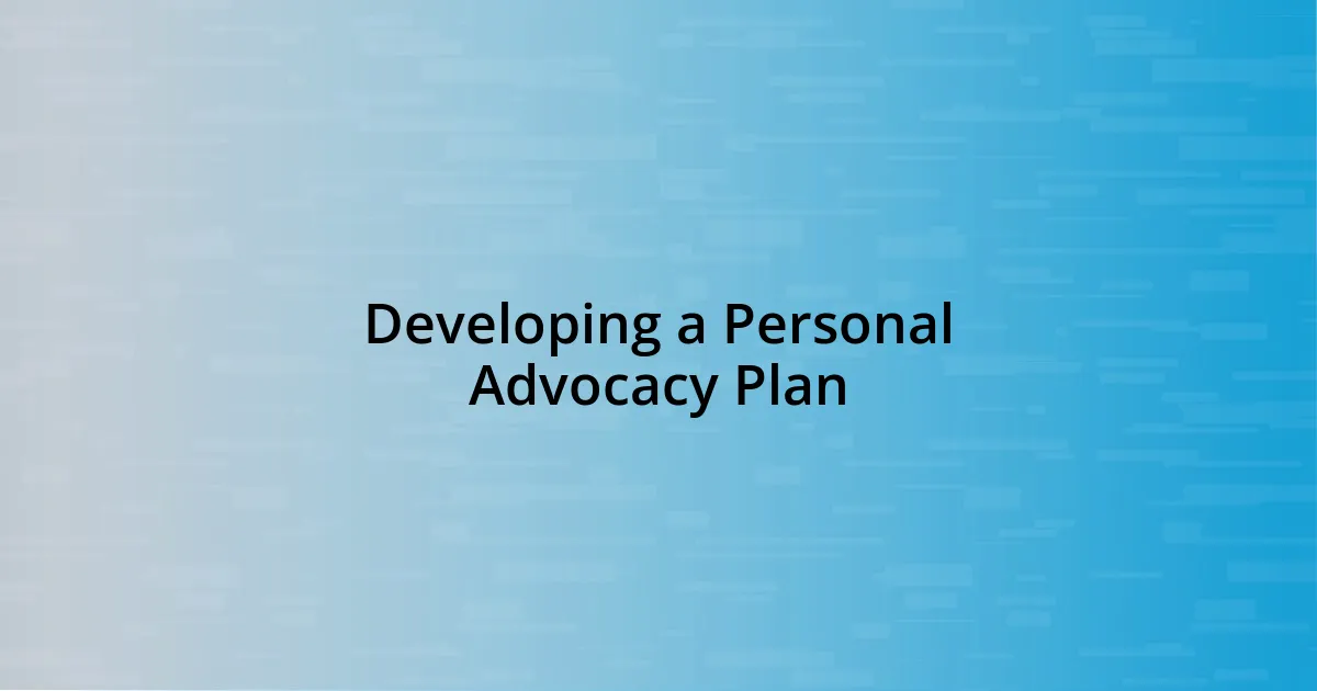 Developing a Personal Advocacy Plan