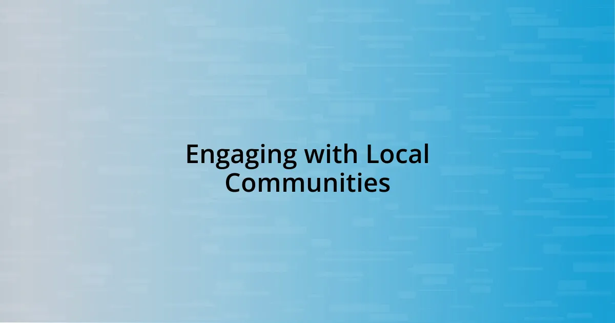 Engaging with Local Communities