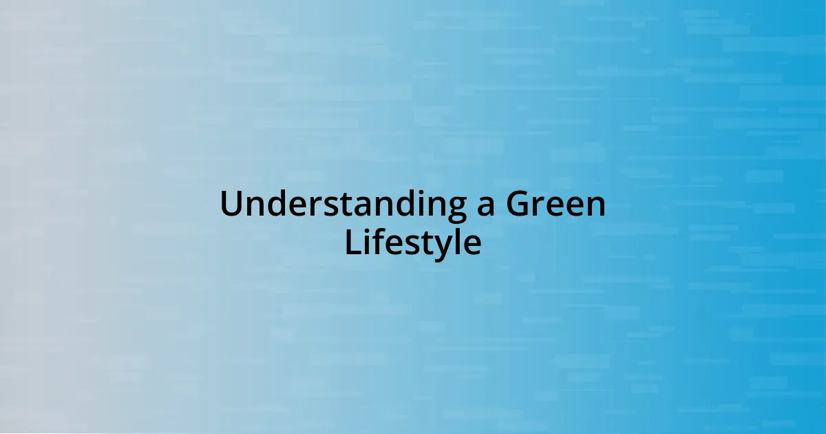 Understanding a Green Lifestyle