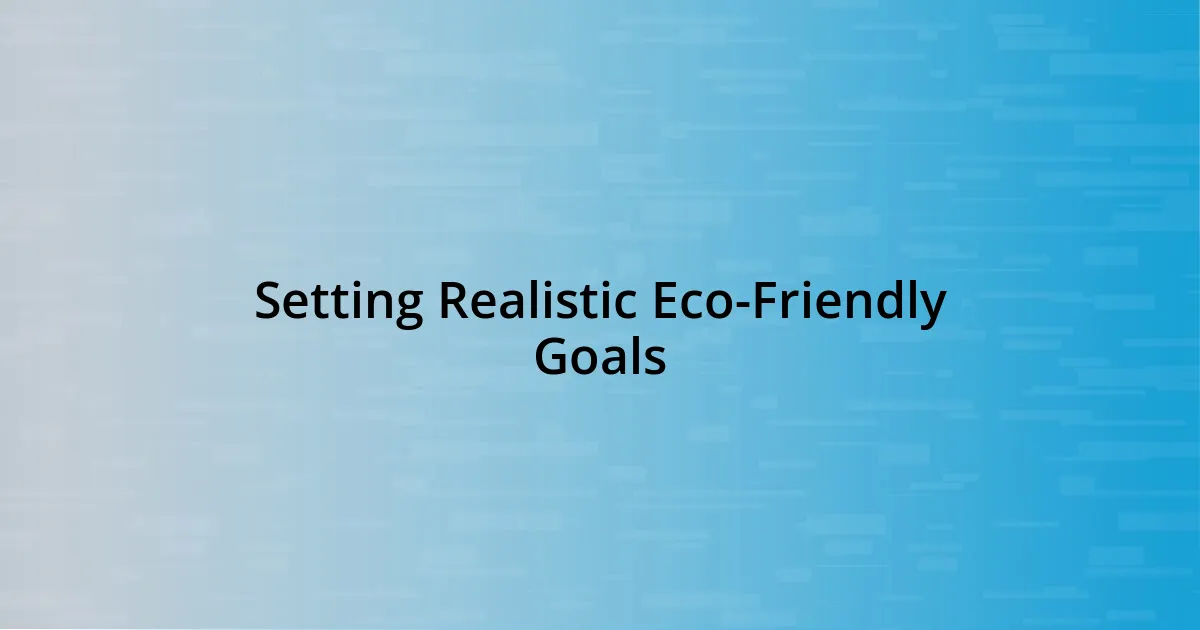 Setting Realistic Eco-Friendly Goals