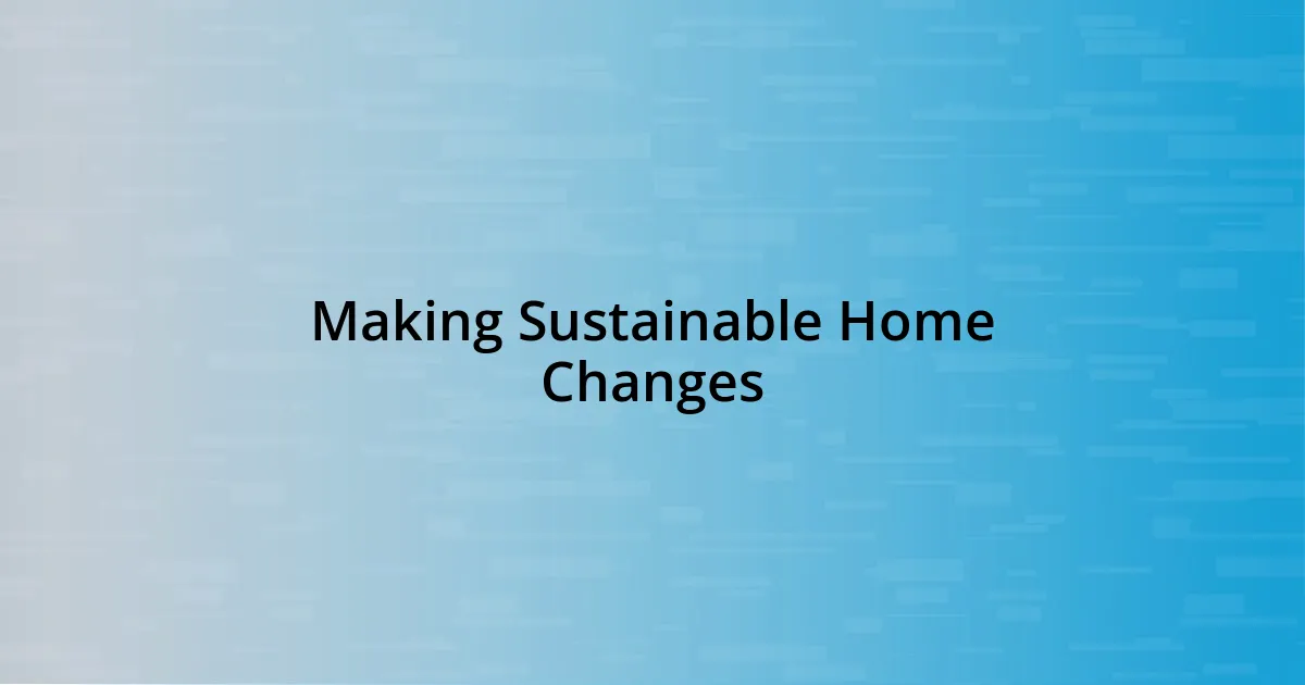 Making Sustainable Home Changes