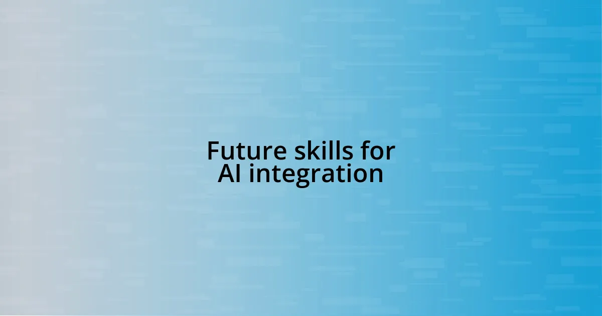 Future skills for AI integration