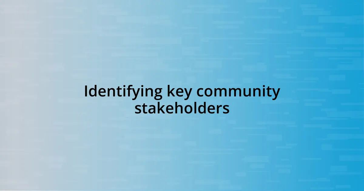 Identifying key community stakeholders