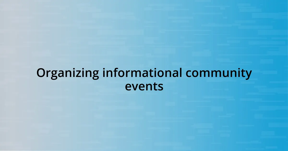 Organizing informational community events