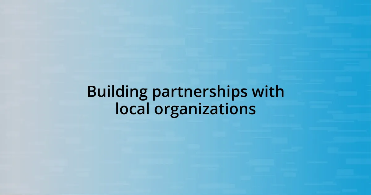 Building partnerships with local organizations