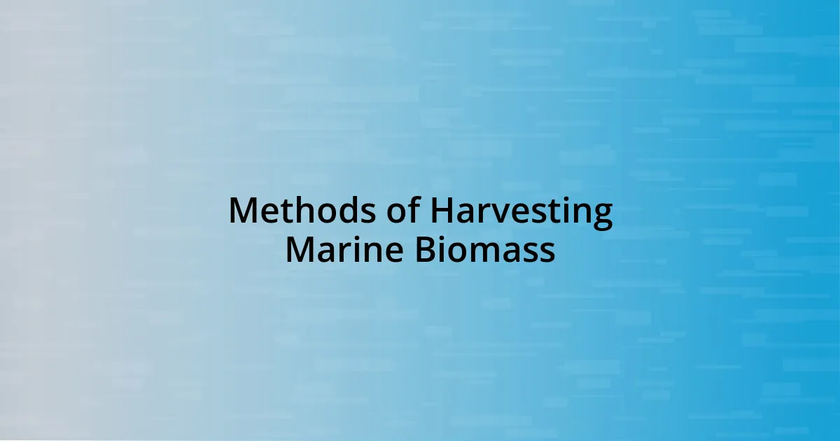 Methods of Harvesting Marine Biomass