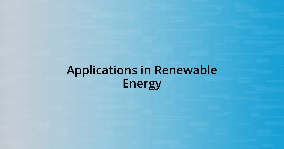 Applications in Renewable Energy