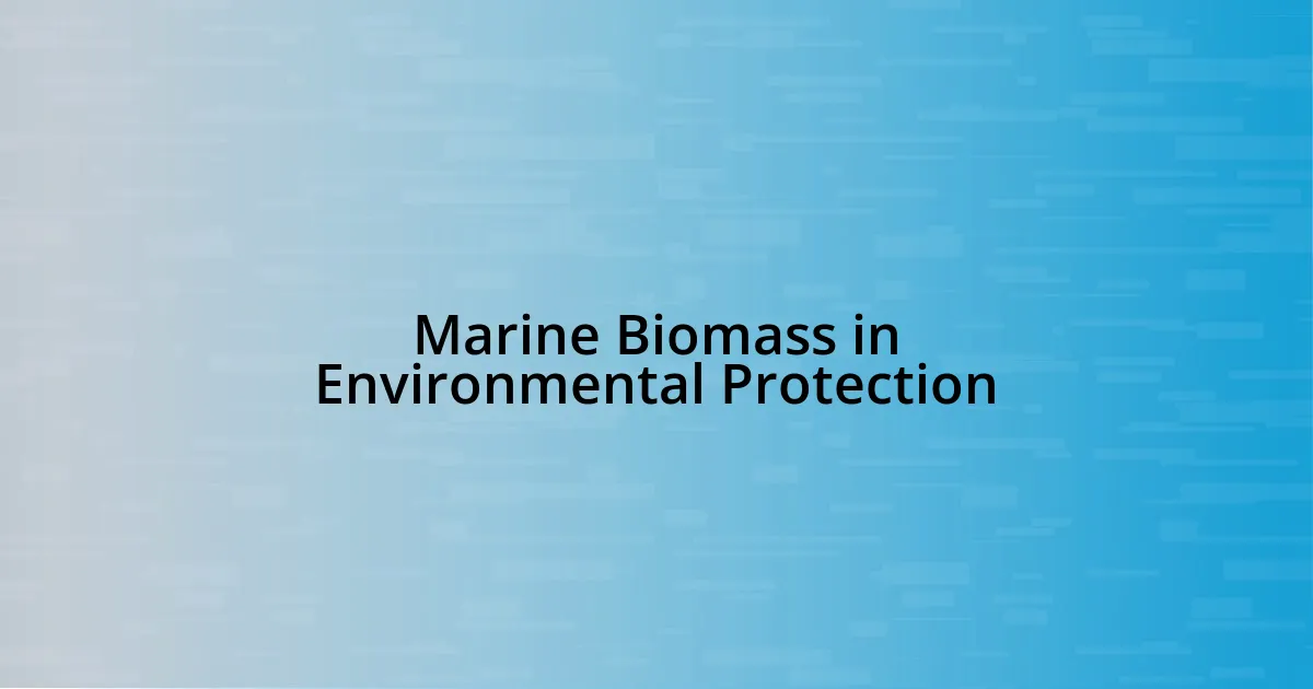 Marine Biomass in Environmental Protection