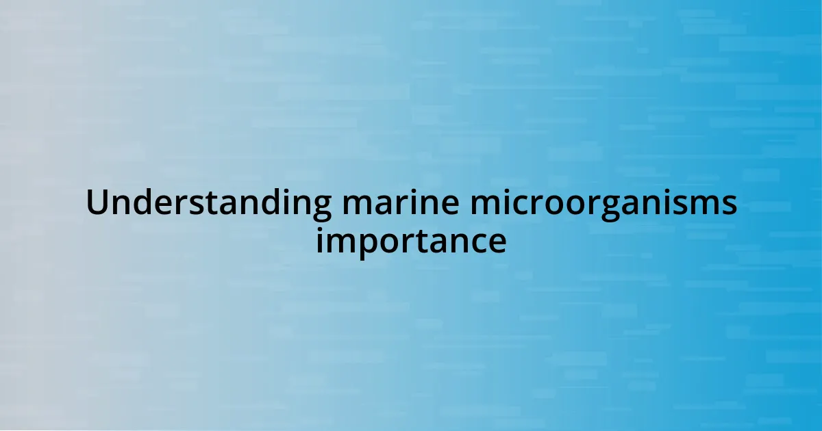 Understanding marine microorganisms importance