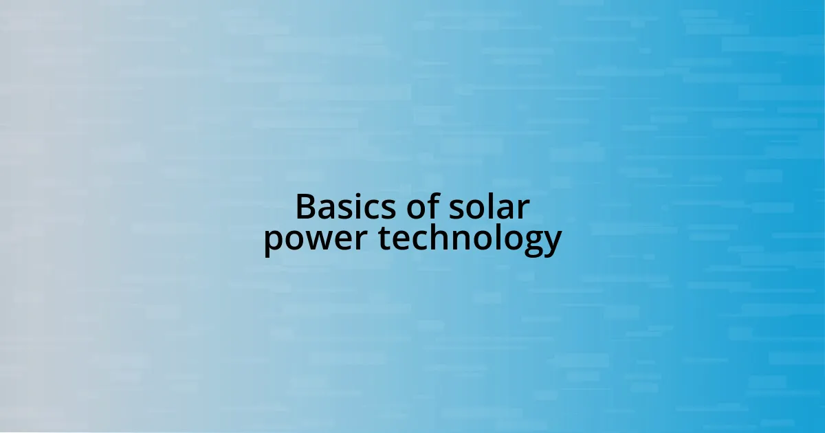 Basics of solar power technology