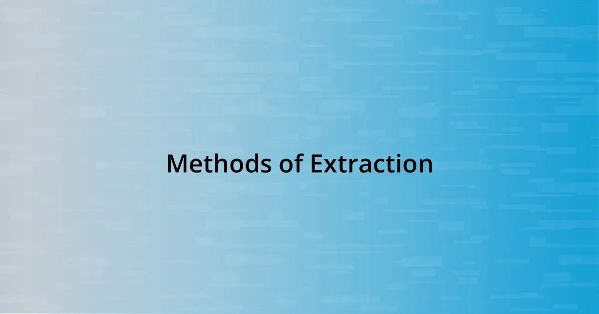 Methods of Extraction