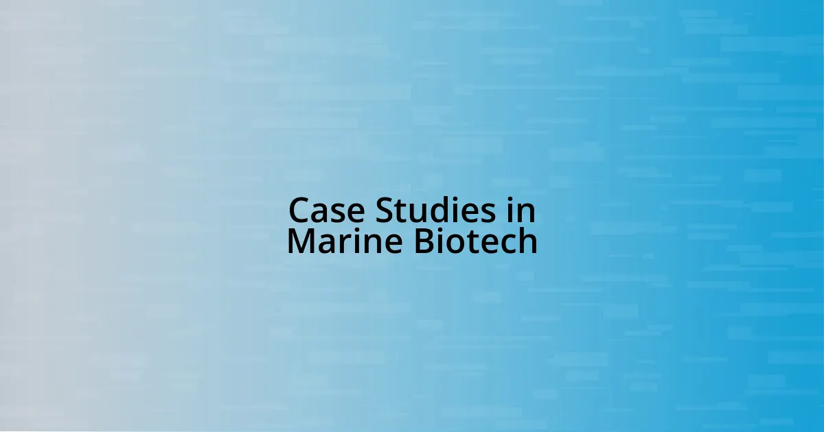 Case Studies in Marine Biotech