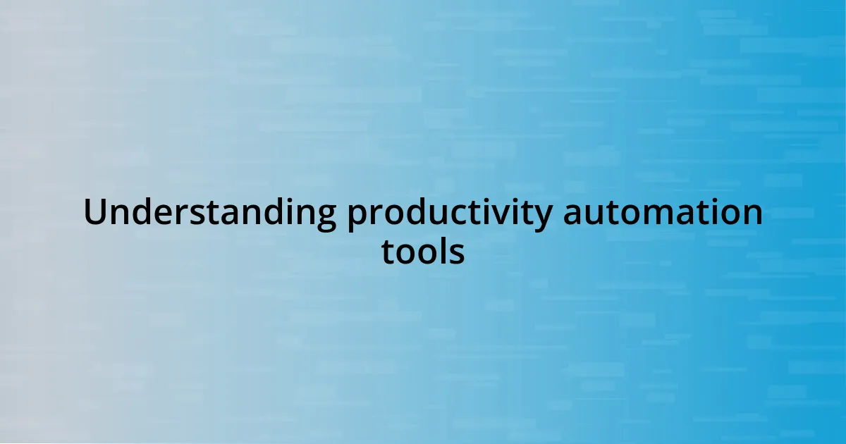 Understanding productivity automation tools