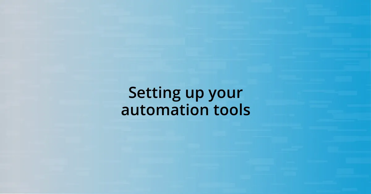 Setting up your automation tools