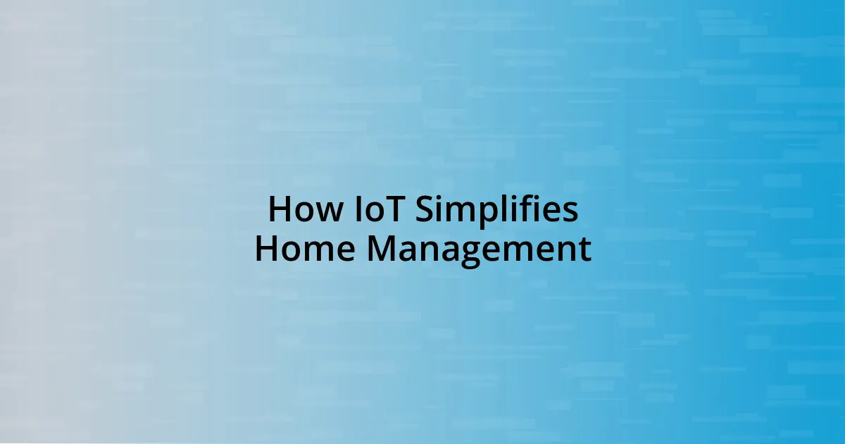 How IoT Simplifies Home Management