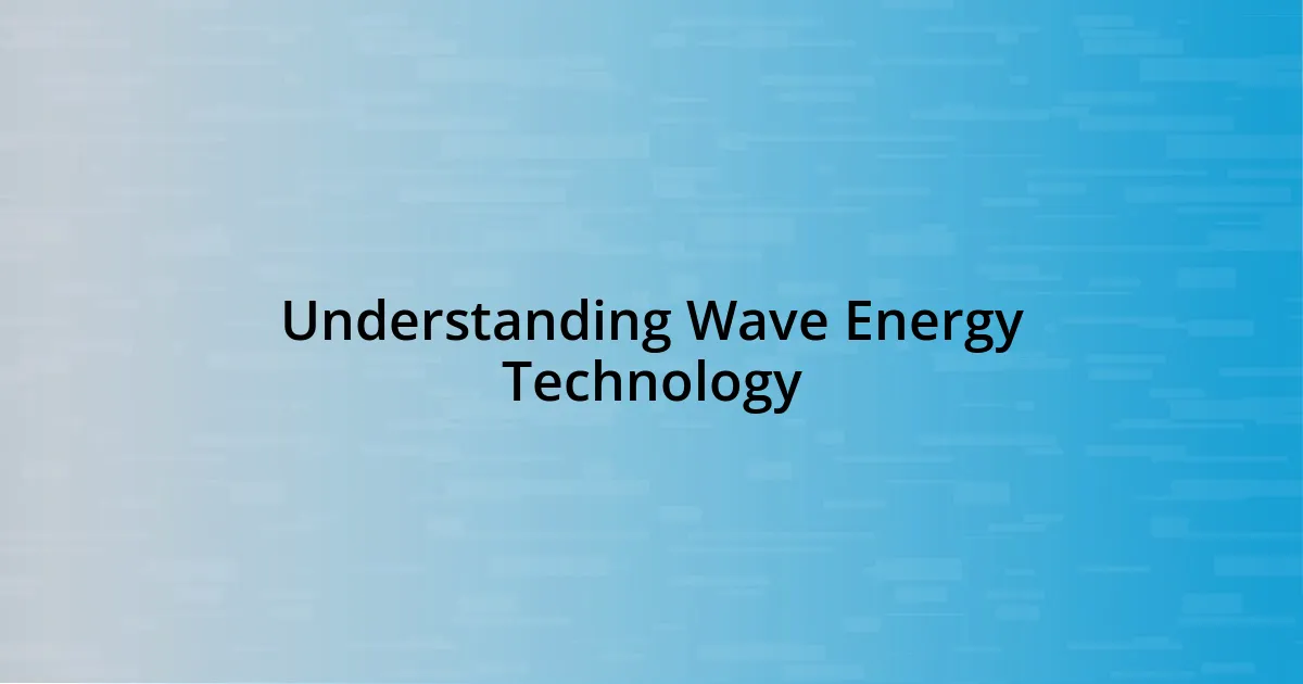 Understanding Wave Energy Technology