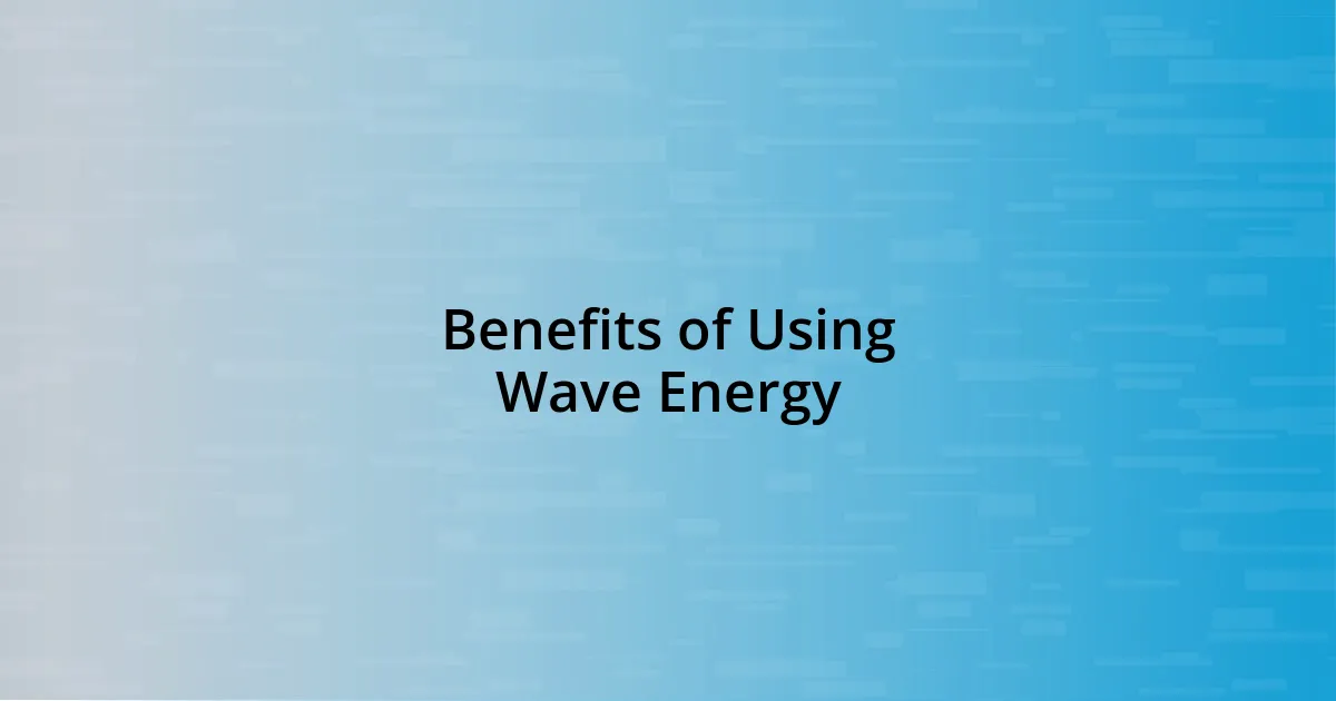 Benefits of Using Wave Energy