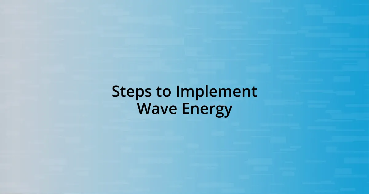 Steps to Implement Wave Energy