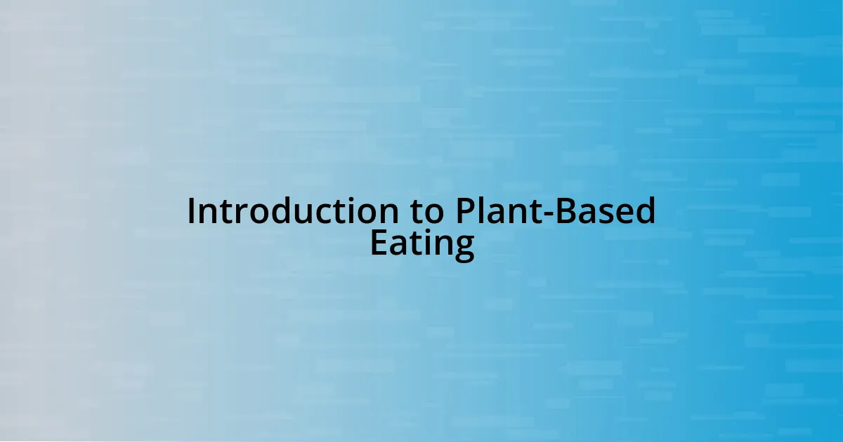 Introduction to Plant-Based Eating