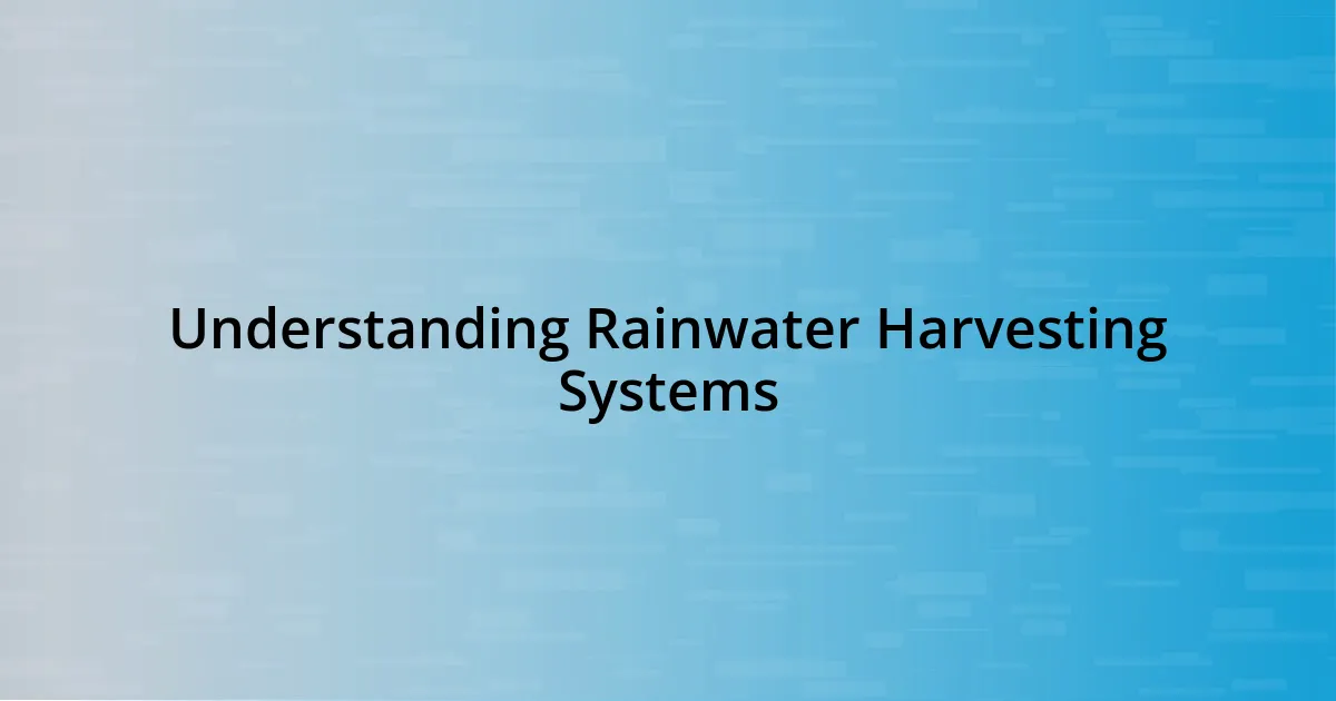 Understanding Rainwater Harvesting Systems