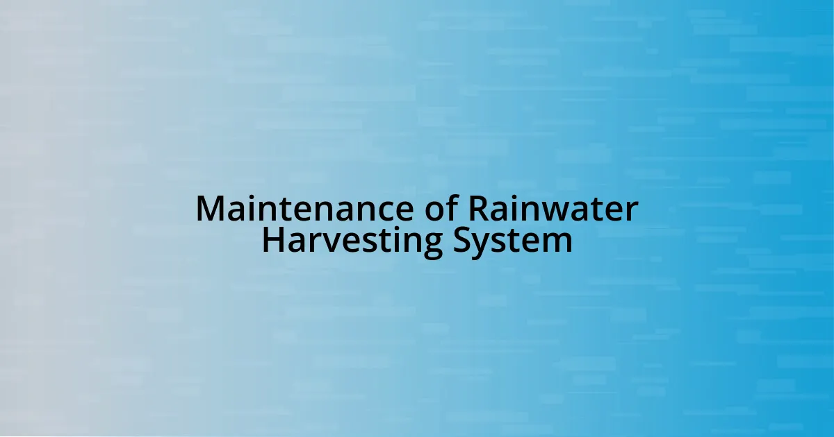 Maintenance of Rainwater Harvesting System