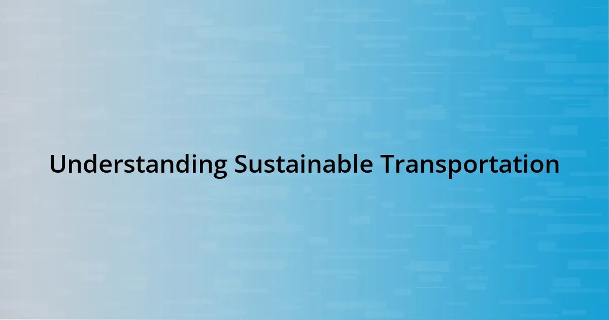 Understanding Sustainable Transportation