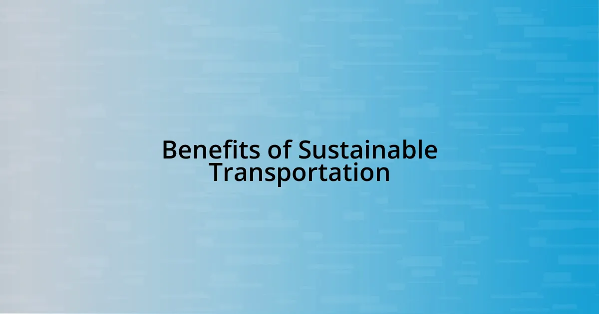 Benefits of Sustainable Transportation